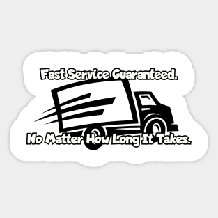 Fast service guaranteed Sticker